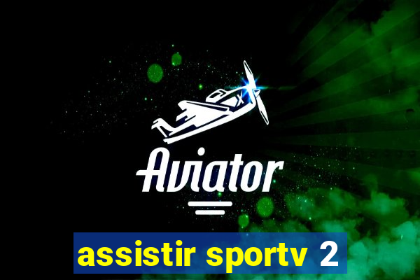 assistir sportv 2